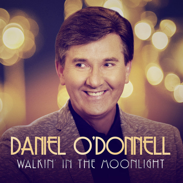 Daniel O’Donnell - Walkin' In The Moonlight [Audio CD] Audio CD/Vinyl Demon Music Group   