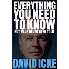 Everything You Need to Know But Have Never Been Told [Paperback Book] Book David Icke Books   