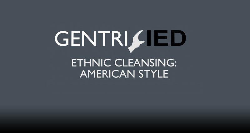 Gentrified: Ethnic Cleansing American Style [DVD] DVDs & Blu-Rays Black Channel Films   