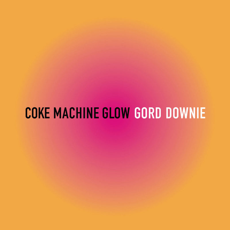 Gordon Downie - Coke Machine Glow: Songwriters' Cabal - 20th Anniversary Edition [Audio Vinyl + CD] Audio CD/Vinyl Arts & Crafts   